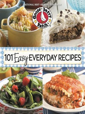 101 Easy Everyday Recipes Cookbook By Gooseberry Patch · OverDrive ...